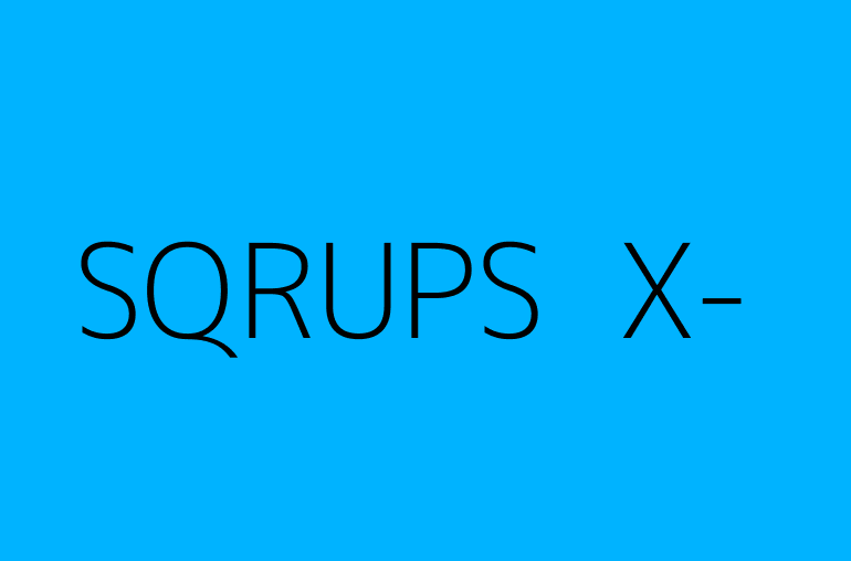 SQRUPS +X-